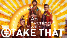 An Evening With Take That - Standby Tickets