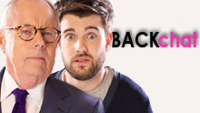 Backchat With Michael & Jack Whitehall