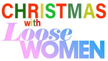 LOOSE WOMEN CHRISTMAS SHOWS