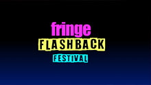 Fringe Flashback Festival