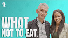 DREAMING OF BETTER HEALTH? APPLY NOW TO TAKE PART IN C4S WHAT NOT TO EAT