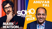 Soho Theatre Live - Anuvab Pal: The Empire & Mark Watson: This Can't Be It