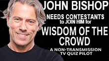 WISDOM OF THE CROWD hosted by JOHN BISHOP taping in Manchester